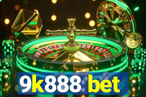 9k888 bet